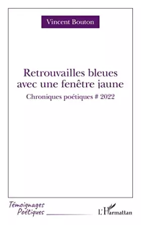 Couverture du produit · Retrouvailles bleues avec fenêtre jaune: Chroniques poétiques  2022