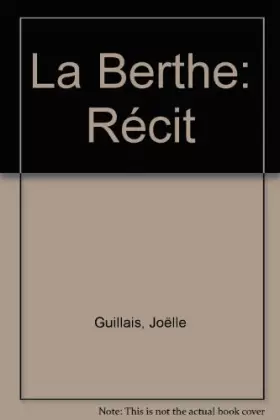 Couverture du produit · La berthe / recit