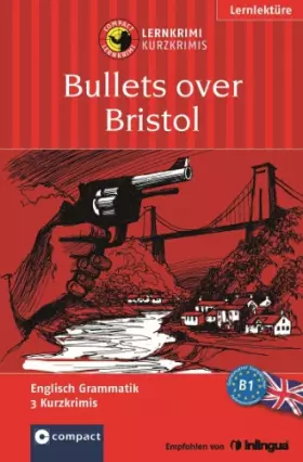 Couverture du produit · Bullets over Bristol: Englisch Grammatik B1