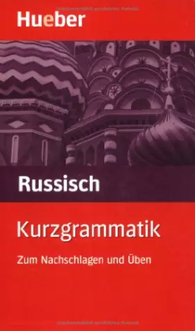 Couverture du produit · Kurzgrammatik Russisch: Zum Nachschlagen und Üben