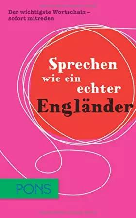 Couverture du produit · Sprechen wie ein echter Engländer: Der wichtigste Wortschatz zum sofort Mitreden Englisch