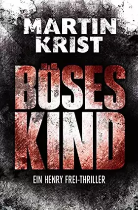Couverture du produit · Böses Kind: Der erste Fall für Kommissar Henry Frei