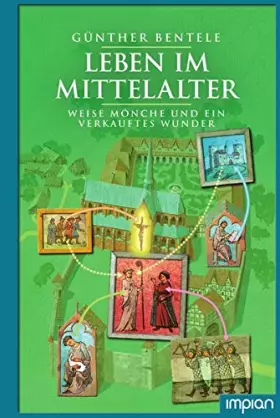 Couverture du produit · Leben im Mittelalter: Weise Mönche und ein verkauftes Wunder