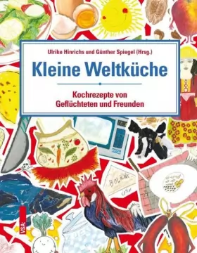 Couverture du produit · Kleine Weltküche: Kochrezepte von Geflüchteten und Freunden