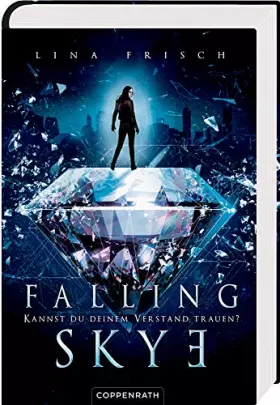 Couverture du produit · Falling Skye (Bd. 1): Kannst du deinem Verstand trauen?