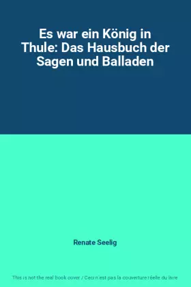Couverture du produit · Es war ein König in Thule: Das Hausbuch der Sagen und Balladen