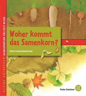 Couverture du produit · Kleine Entdecker - Woher kommt das Samenkorn?: Übers Pflanzenwachstum