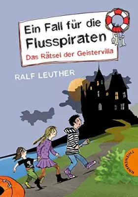 Couverture du produit · Ein Fall für die Flusspiraten. Das Rätsel der Geistervilla
