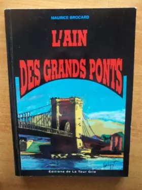 Couverture du produit · L'AIN DES GRANDS PONTS Ain Rhône Valserine Saône