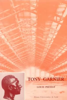 Couverture du produit · Tony Garnier : 1869-1948