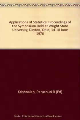 Couverture du produit · Applications of Statistics: Proceedings of the Symposium Held at Wright State University, Dayton, Ohio, 14-18 June 1976