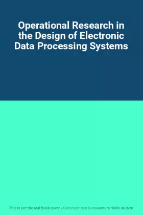 Couverture du produit · Operational Research in the Design of Electronic Data Processing Systems