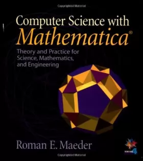 Couverture du produit · Computer Science with MATHEMATICA: Theory and Practice for Science, Mathematics, and Engineering