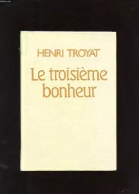 Couverture du produit · Le Troisieme Bonheur: Roman