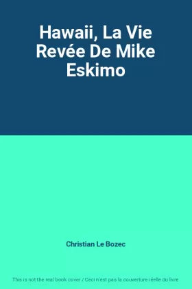 Couverture du produit · Hawaii, La Vie Revée De Mike Eskimo