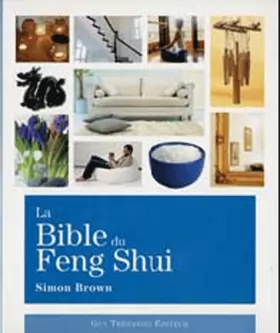 Couverture du produit · La Bible du Feng Shui : Un guide détaillé pour améliorer votre maison, votre santé, vos finances et votre vie