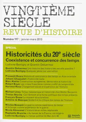 Couverture du produit · Vingtième siècle, N° 117, Janvier-mars : Historicités du 20e siècle : Coexistence et concurrence des temps