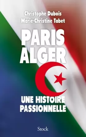 Couverture du produit · Paris Alger: Une histoire passionnelle