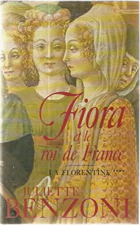 Couverture du produit · Fiora et le roi de France. La Florentine