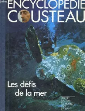 Couverture du produit · Encyclopedie cousteau. les defis de la mer.