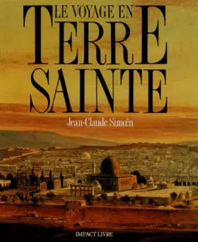 Couverture du produit · Le voyage en Terre Sainte : The voyage to the Holy Land