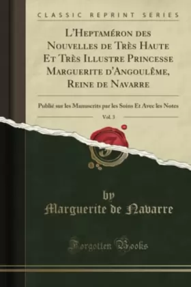 Couverture du produit · L'Heptaméron des Nouvelles de Très Haute Et Très Illustre Princesse Marguerite d'Angoulême, Reine de Navarre, Vol. 3 (Classic R