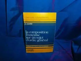 Couverture du produit · La Composition française sur un sujet d'ordre général