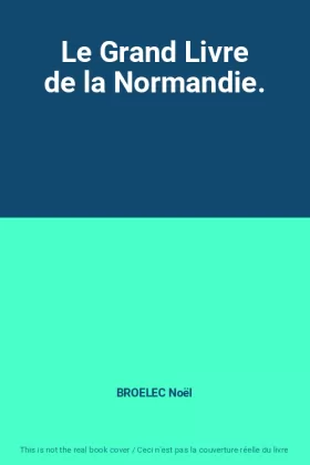 Couverture du produit · Le Grand Livre de la Normandie.
