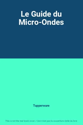 Couverture du produit · Le Guide du Micro-Ondes