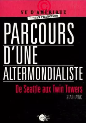 Couverture du produit · Parcours d'une altermondialiste : De Seattle aux Twin Towers
