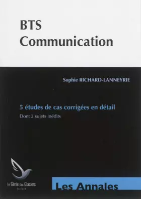 Couverture du produit · BTS Communication : 5 études de cas corrigées en détail, Dont 2 sujets inédits