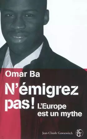 Couverture du produit · N'émigrez pas! L'Europe est un mythe