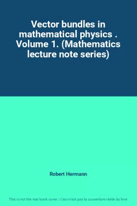Couverture du produit · Vector bundles in mathematical physics . Volume 1. (Mathematics lecture note series)