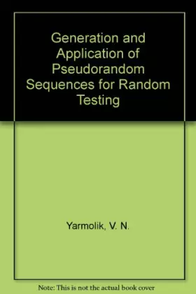 Couverture du produit · Generation and Application of Pseudorandom Sequences for Random Testing
