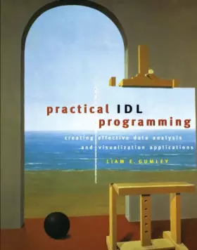Couverture du produit · Practical IDL Programming: Creating Effective Data Analysis and Visualization Applications