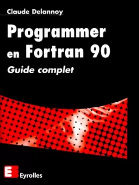 Couverture du produit · Programmer en Fortran 90. Guide complet
