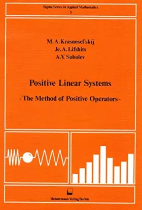 Couverture du produit · Positive Linear Systems: The Method of Positive Operators