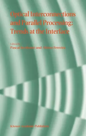 Couverture du produit · Optical Interconnections and Parallel Processing: Trends at the Interface