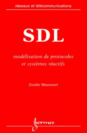 Couverture du produit · SDL. Modélisation de protocoles et systèmes réactifs