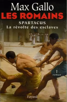 Couverture du produit · Les Romains, Tome 1 : Spartacus : La Révolte des esclaves