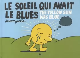 Couverture du produit · Le soleil qui avait le blues: The yellow sun was blue