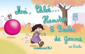 Couverture du produit · Moi, Chloé... Hamster & Boules de gomme