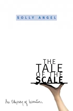 Couverture du produit · The Tale of the Scale: An Odyssey of Invention