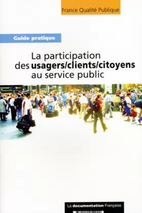Couverture du produit · La participation des usagers/clients/citoyens au service public