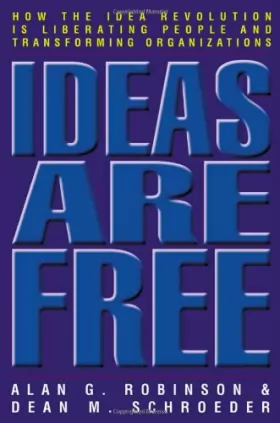 Couverture du produit · Ideas Are Free: How the Idea Revolution is Liberating People and Transforming Organizations
