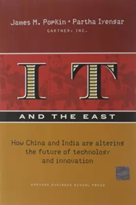 Couverture du produit · IT And the East: How China And India Are Altering the Future of Technology And Innovation