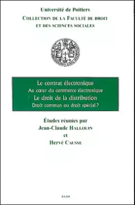 Couverture du produit · Le contrat électronique Au coeur du commerce électronique  Le droit de la distribution Droit commun ou droit spécial ?