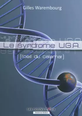 Couverture du produit · Le syndrome U.G.A. (l'oeil du calamar)