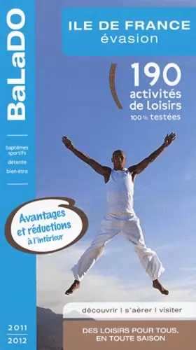 Couverture du produit · Guide BaLaDO évasion en Ile-de-France 2011-2012 - 190 idées d'activités sportives, ludiques ou relaxantes à moins de 100 km aut