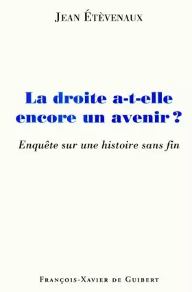 Couverture du produit · La droite a-t-elle encore un avenir ?: Enquête sur une histoire sans fin